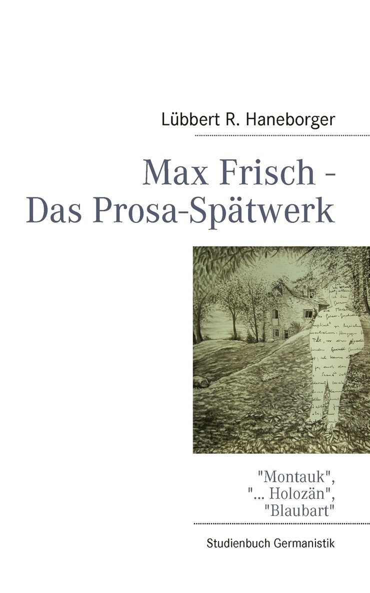 Max Frisch - Das Prosa-Sptwerk 1