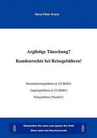 bokomslag Arglistige Täuschung ? Kundenrechte bei Reisegebühren !