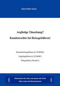 bokomslag Arglistige Tauschung ? Kundenrechte bei Reisegebuhren !