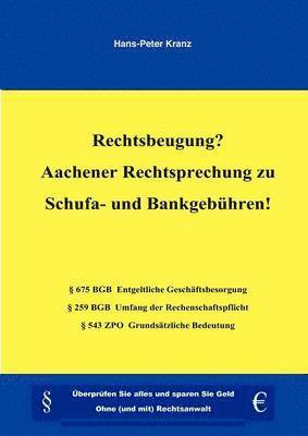 bokomslag Rechtsbeugung? Aachener Rechtsprechung zu Schufa- und Bankgebhren!