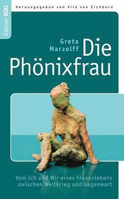 Greta Marzolff, Vito Von Eichborn, Vito von Eichborn - Phönixfrau, Häftad