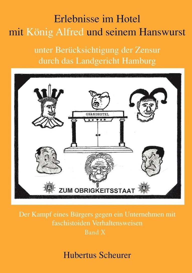 Erlebnisse im Hotel mit Knig Alfred und seinem Hanswurst unter Bercksichtigung der Zensur durch das Landgericht Hamburg, Bd. X 1