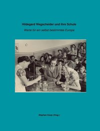 bokomslag Hildegard Wegscheider und ihre Schule