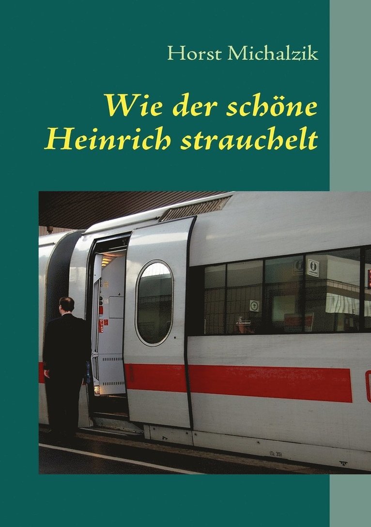 Wie der schne Heinrich strauchelt 1