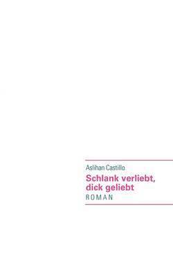 Schlank verliebt, dick geliebt 1