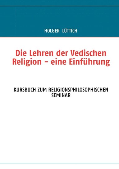 bokomslag Die Lehren der Vedischen Religion - eine Einfhrung