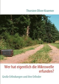 bokomslag Wer hat eigentlich die Mikrowelle erfunden?