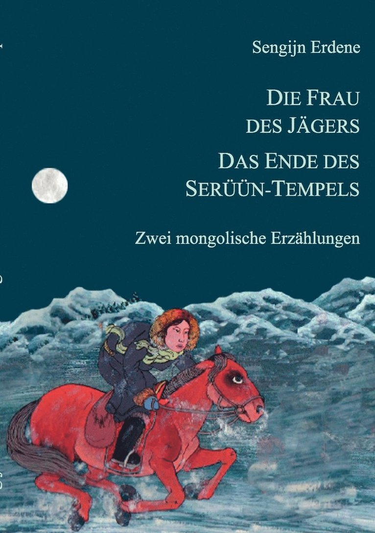 Sengijn Erdene, Renate Bauwe - Frau des Jägers, Das Ende des Serüün-Tempels, Häftad