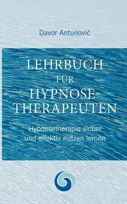 Davor Antunovic - Lehrbuch Hypnosetherapie, Häftad