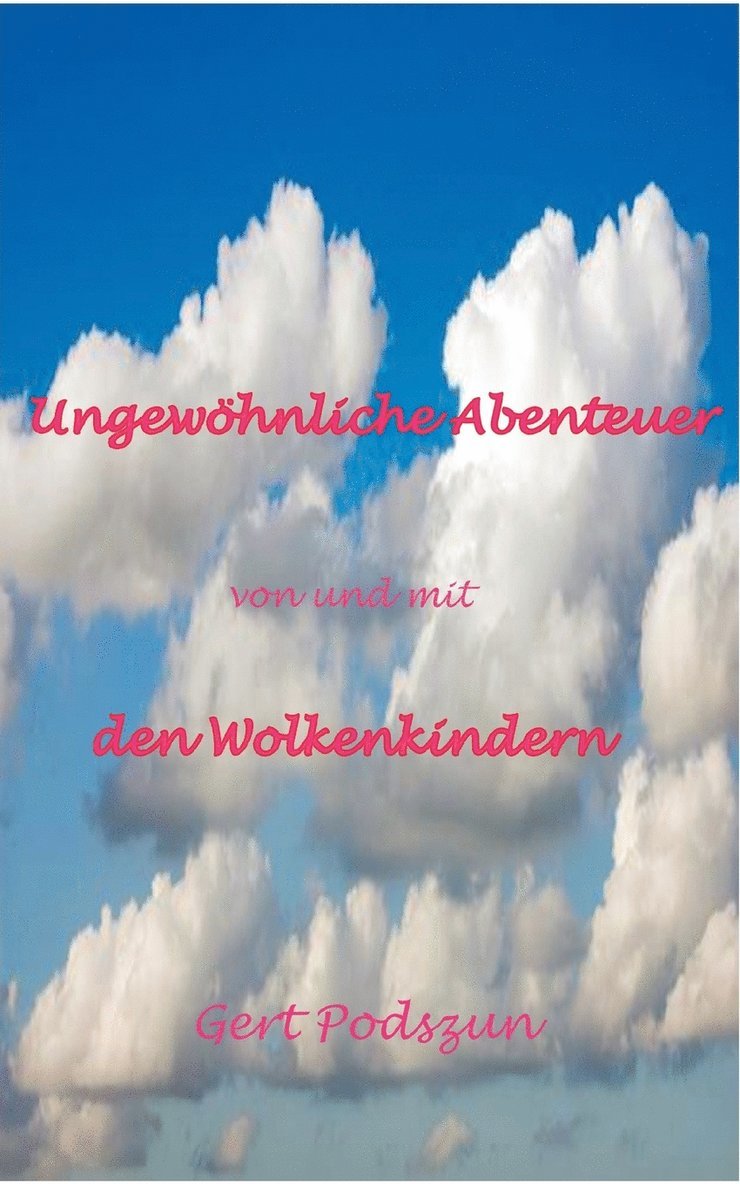 Ungewhnliche Abenteuer von und mit den Wolkenkindern 1