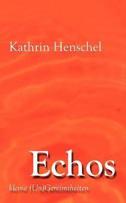 Kathrin Henschel - Echos, Häftad