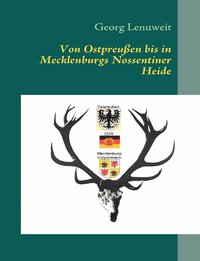 bokomslag Von Ostpreußen bis in Mecklenburgs Nossentiner Heide