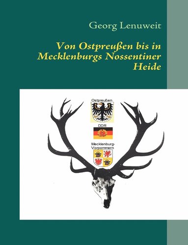 bokomslag Von Ostpreußen bis in Mecklenburgs Nossentiner Heide