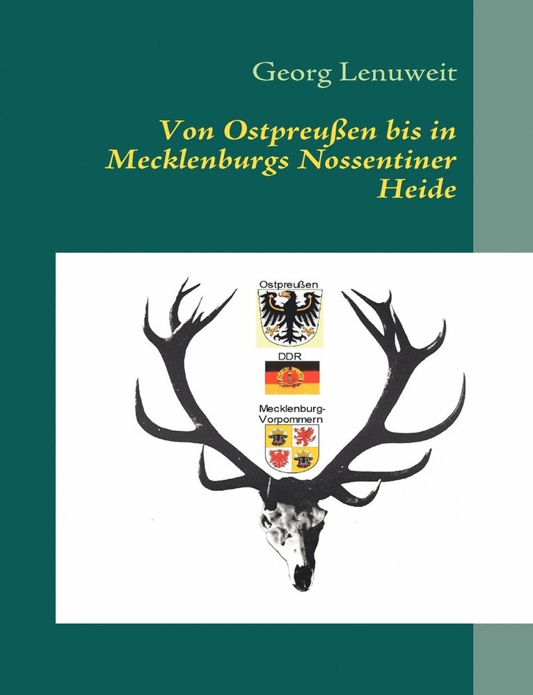 Von Ostpreuen bis in Mecklenburgs Nossentiner Heide 1