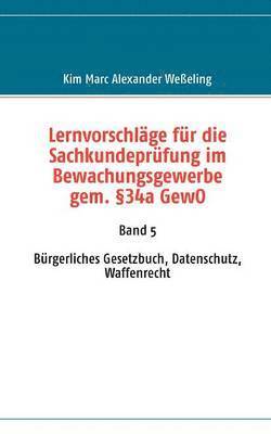 Lernvorschläge für die Sachkundeprüfung im Bewachungsgewerbe gem. §34a GewO