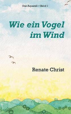 Wie ein Vogel im Wind 1