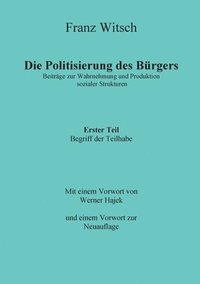 bokomslag Die Politisierung des Bürgers, 1. Teil: Zum Begriff der Teilhabe: Beiträge zur Wahrnehmung und Produktion sozialer Strukturen