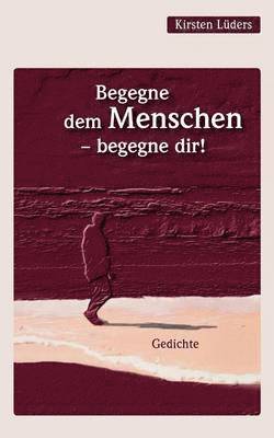 bokomslag Begegne dem Menschen - begegne dir!