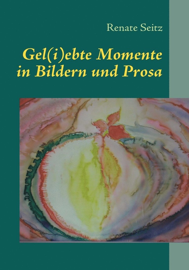 Gel(i)ebte Momente in Bildern und Prosa 1