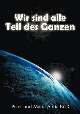 Wir sind alle Teil des Ganzen 1