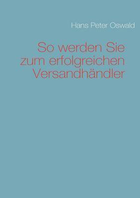 bokomslag So werden Sie zum erfolgreichen Versandhändler