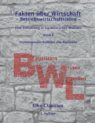 Fakten über Wirtschaft - Band 6 - BetriebsWirtschaftsLehre -