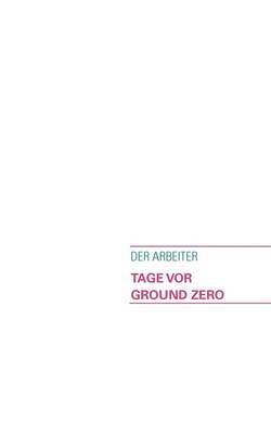 Tage vor Ground Zero! 1