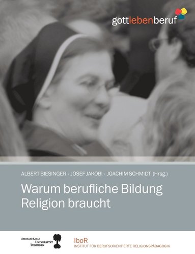 Albert Biesinger, Josef Jakobi, Joachim Schmidt - Warum berufliche Bildung Religion braucht, Häftad