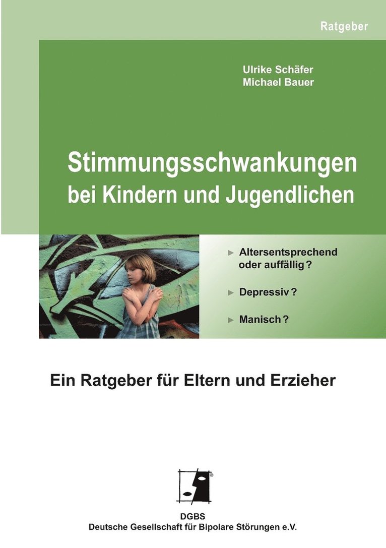 Michael Bauer, Ulrike Schäfer, Dgbs Deutsche Gesellschaft für Bipolare Störungen e. V. - Stimmungsschwankungen bei Kindern und Jugendlichen, Häftad