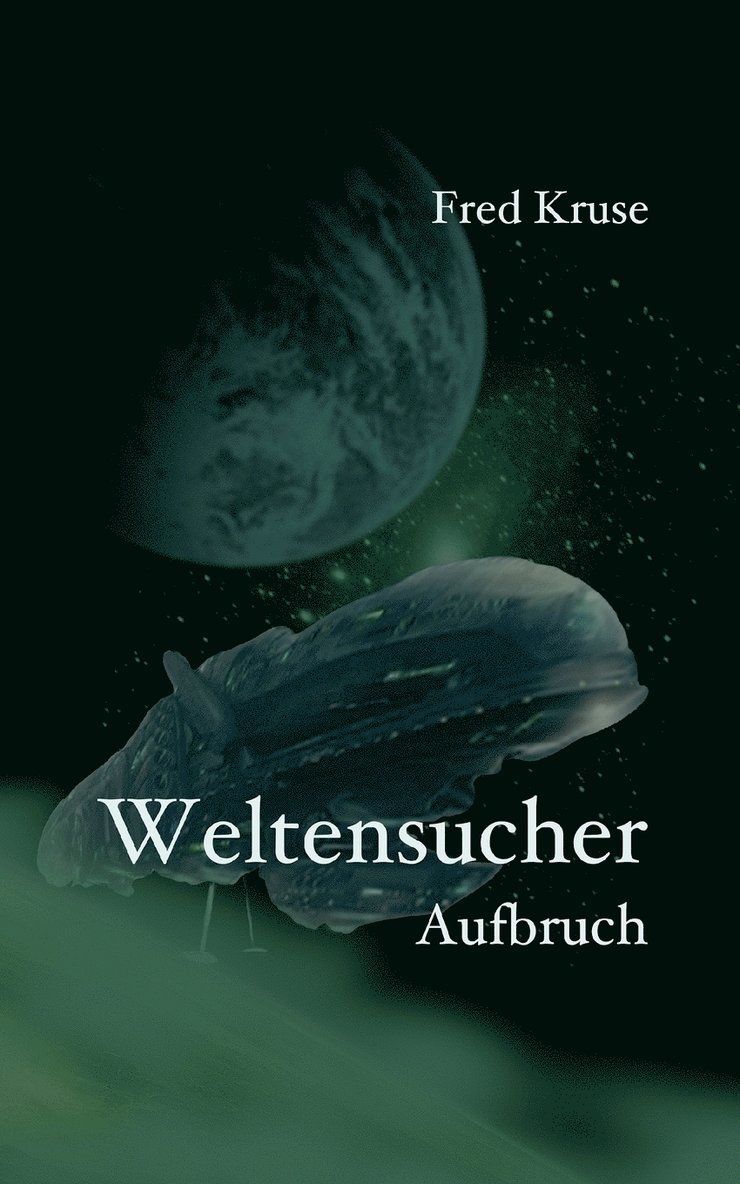 Weltensucher - Aufbruch (Band 1) 1