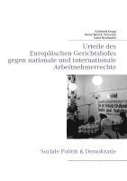 bokomslag Urteile des Europäischen Gerichtshofes gegen nationale und internationale Arbeitnehmerrechte