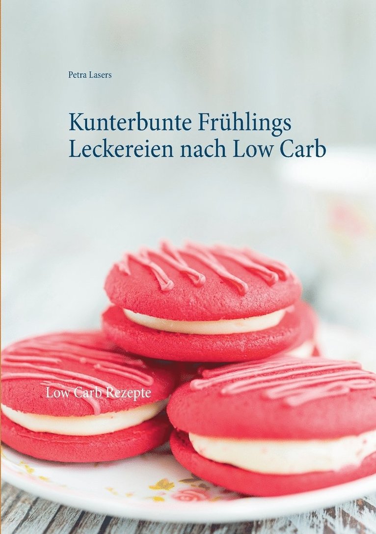 Kunterbunte Frhlings Leckereien nach Low Carb 1