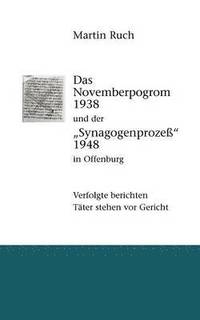 bokomslag Das Novemberpogrom 1938 und der &quot;Synagogenproze&quot; 1948 in Offenburg