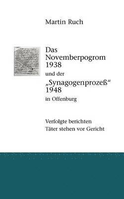 Das Novemberpogrom 1938 und der &quot;Synagogenproze&quot; 1948 in Offenburg 1