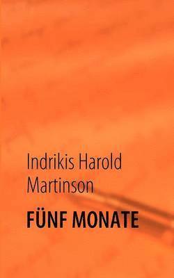 Indrikis Harold Martinson - Fünf Monate, Häftad