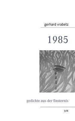 Gerhard Vrabetz - 1985, Häftad