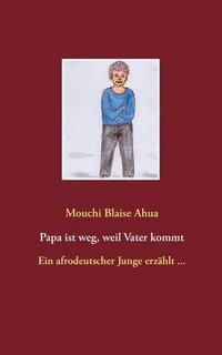 bokomslag Papa ist weg, weil Vater kommt