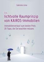 Gabriela Linne - Das lichtvolle Raumprinzip von Kairos-Immobilien, Häftad
