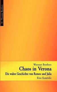 bokomslag Chaos in Verona - Die wahre Geschichte von Romeo und Julia