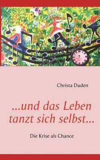 bokomslag ...und das Leben tanzt sich selbst...