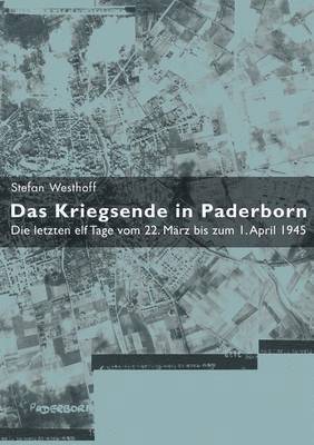Das Kriegsende in Paderborn 1