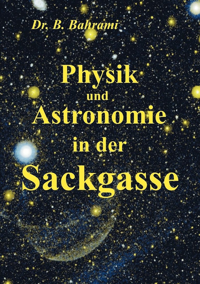 Physik und Astronomie in der Sackgasse 1