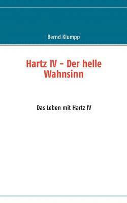 bokomslag Hartz IV - Der helle Wahnsinn