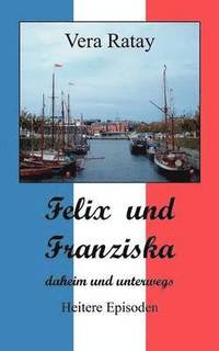 bokomslag Felix und Franziska