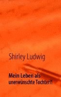 bokomslag Mein Leben als unerwünschte Tochter