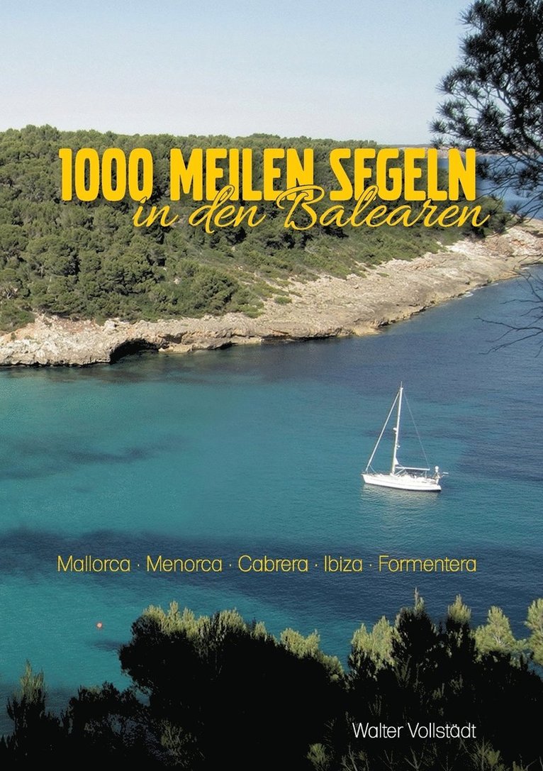 Walter Vollstädt - 1000 Meilen Segeln in den Balearen, Häftad