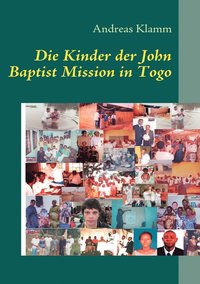 bokomslag Die Kinder der John Baptist Mission in Togo