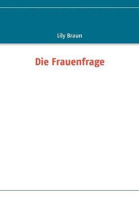 Die Frauenfrage 1