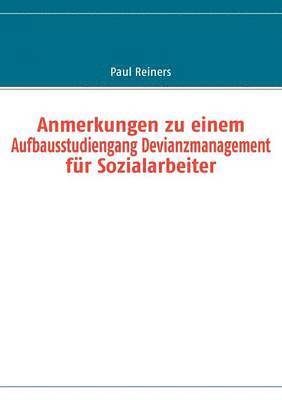 bokomslag Anmerkungen zu einem Aufbausstudiengang Devianzmanagement fr Sozialarbeiter