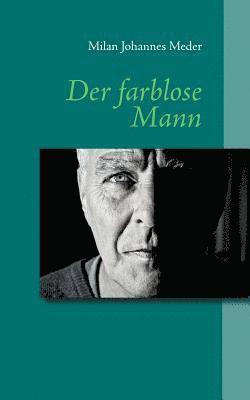 Der farblose Mann 1